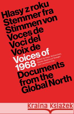 Voices of 1968: Documents from the Global North Laurence Cox Salar Mohandesi Bjarke Skaerlund Risager 9780745338095 Pluto Press (UK)
