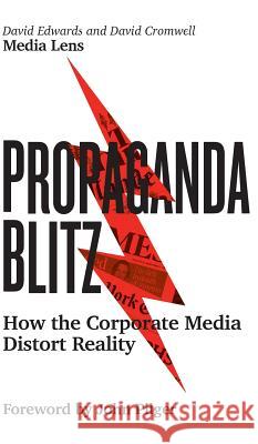 Propaganda Blitz: How the Corporate Media Distort Reality David Edwards David Cromwell 9780745338125 Pluto Press (UK)