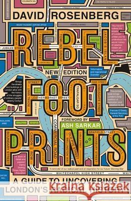Rebel Footprints - Second Edition: A Guide to Uncovering London's Radical History Rosenberg, David 9780745338569
