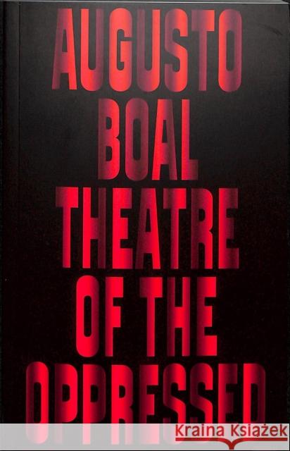 Theatre of the Oppressed Augusto Boal   9780745339290 Pluto Press