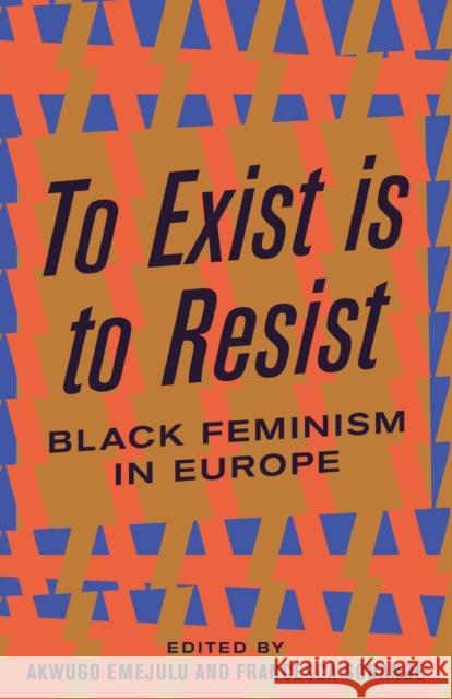 To Exist is to Resist: Black Feminism in Europe  9780745339474 Pluto Press