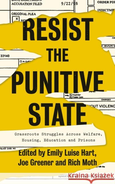 Resist the Punitive State: Grassroots Struggles Across Welfare, Housing, Education and Prisons Emily Luise Hart Joe Greener Rich Moth 9780745339511