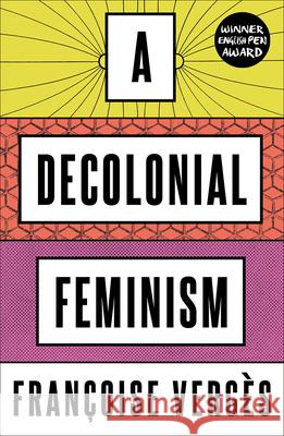 A Decolonial Feminism Francoise Verges Ashley J. Bohrer  9780745341101 Pluto Press