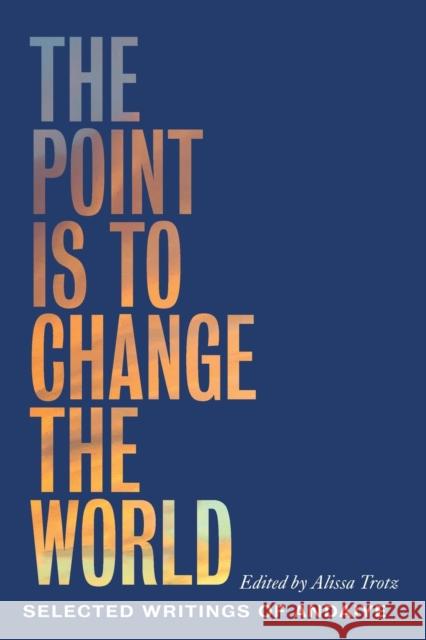 The Point is to Change the World: Selected Writings of Andaiye Andaiye 9780745341279 Pluto Press