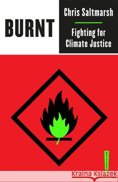 Burnt: Fighting for Climate Justice Chris Saltmarsh 9780745341828