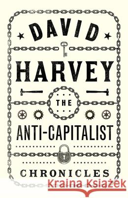 The Anti-Capitalist Chronicles David Harvey 9780745342085 Pluto Press (UK)