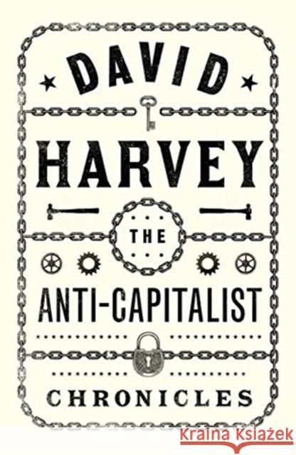 The Anti-Capitalist Chronicles David Harvey 9780745342092
