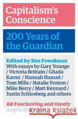 Capitalism's Conscience: 200 Years of the Guardian Des Freedman 9780745343358 Pluto Press (UK)