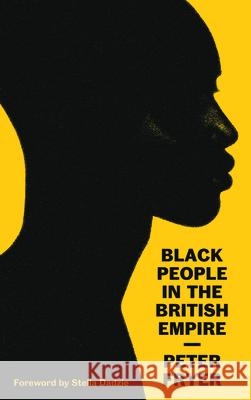 Black People in the British Empire Peter Fryer Stella Dadzie 9780745343709
