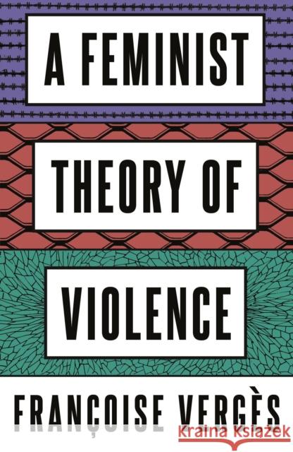 A Feminist Theory of Violence: A Decolonial Perspective Verg Melissa Thackway Ruth Wilso 9780745345673 Pluto Press