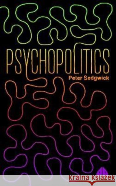 PsychoPolitics Peter Sedgwick 9780745347226