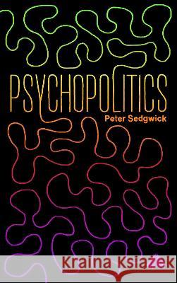 PsychoPolitics Peter Sedgwick Tad Tietze 9780745347257 Pluto Press (UK)