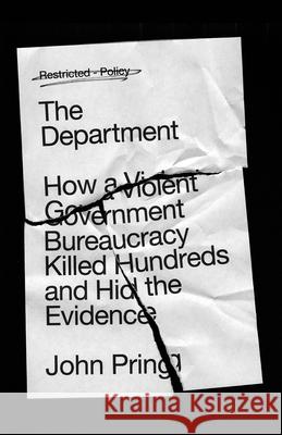 The Department: How a Violent Government Bureaucracy Killed Hundreds and Hid the Evidence John Pring 9780745349893 Pluto Press (UK)