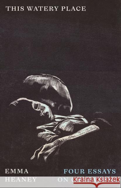 This Watery Place: Four Essays on Gestation Emma Heaney 9780745350141 Pluto Press (UK)