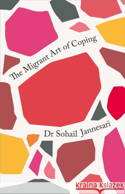 The Migrant Art of Coping Dr. Sohail Jannesari 9780745350677 Pluto Press (UK)