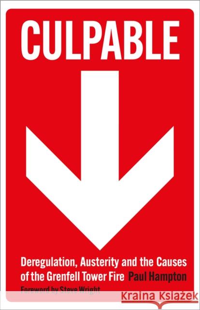 Culpable: Deregulation, Austerity and the Causes of the Grenfell Tower Fire Paul Hampton 9780745351025 Pluto Press (UK)