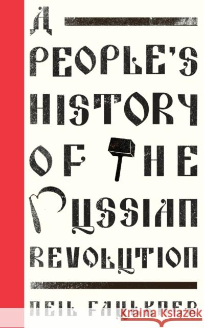 A People's History of the Russian Revolution Neil Faulkner 9780745399034 Pluto Press (UK)