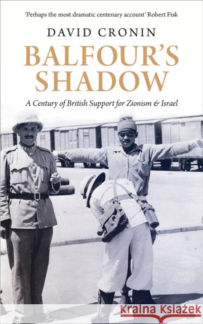 Balfour's Shadow: A Century of British Support for Zionism and Israel Cronin, David 9780745399430 Pluto Press (UK)