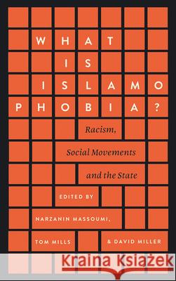 What is Islamophobia?: Racism, Social Movements and the State Massoumi, Narzanin 9780745399584 Pluto Press (UK)