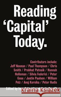 Reading Capital Today: Marx After 150 Years Schmidt, Ingo 9780745399713