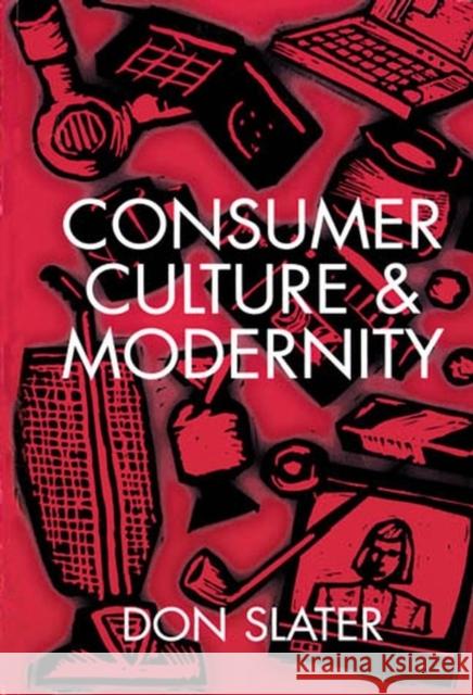 Consumer Culture and Modernity Don Slater 9780745603049 0