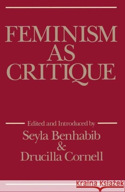 Feminism as Critique: Essays on the Politics of Gender in Late-Capitalist Society Benhabib, Seyla 9780745603667