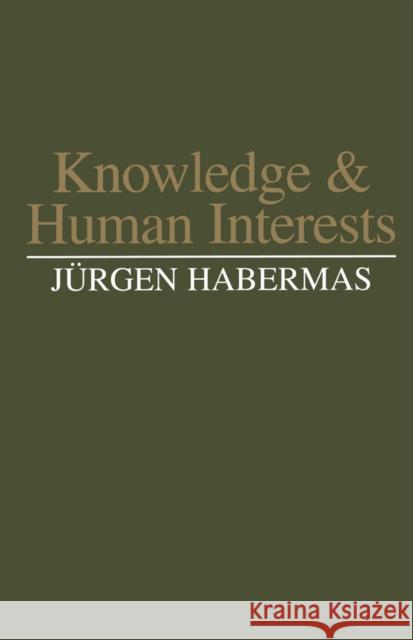 Knowledge and Human Interests Jurgen Habermas 9780745604596 Polity Press