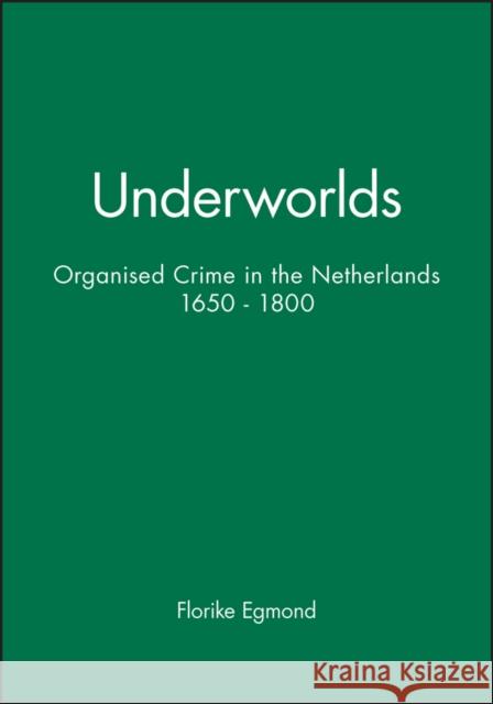Underworlds Egmond, Florike 9780745606446 Polity Press