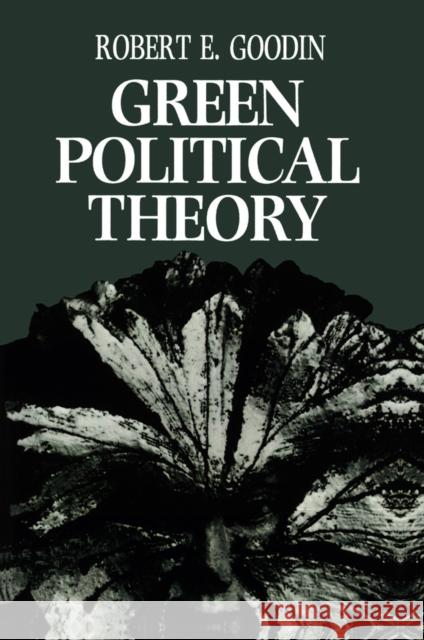Green Political Theory Robert E. Goodin 9780745610276