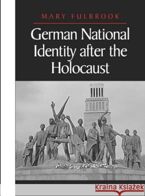 German National Identity After the Holocaust Fulbrook, Mary 9780745610450