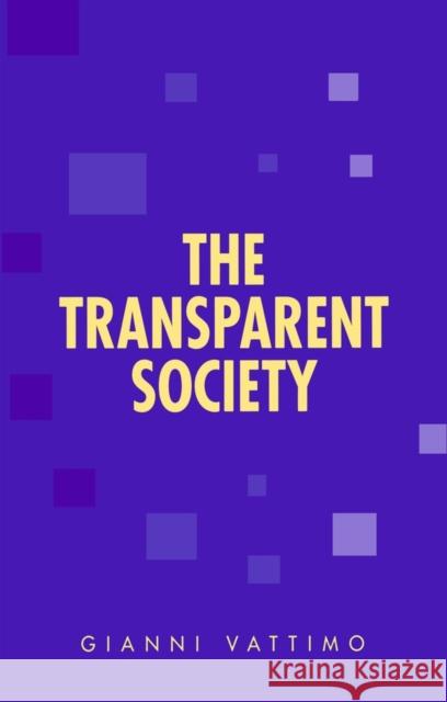 The Transparent Society Gianni Vattimo 9780745610474 Polity Press