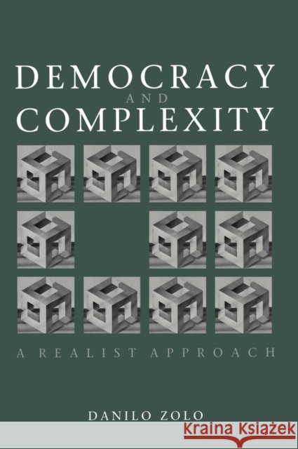 Democracy and Complexity : A Realist Approach Danilo Zolo 9780745610955