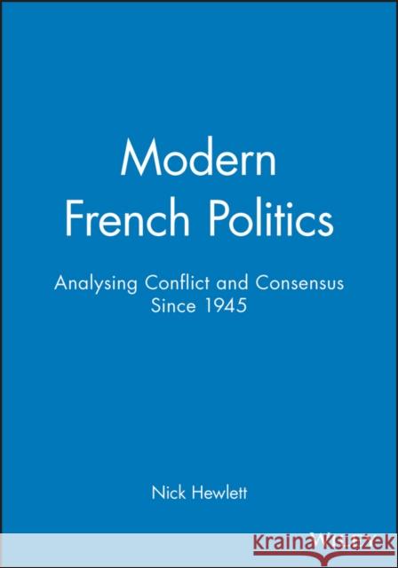 Modern French Politics Hewlett, Nick 9780745611204 Polity Press