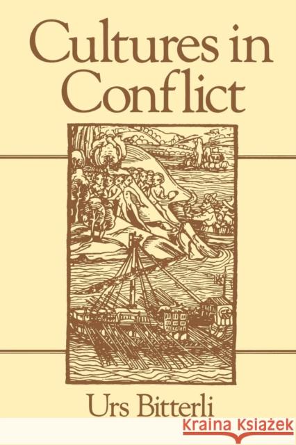 Cultures in Conflict : Encounters Between European and Non-European Cultures, 1492 - 1800 Urs Bitterli 9780745611570