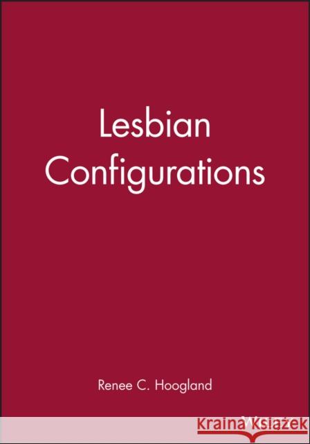 Lesbian Configurations R. C. Hoogland Renee C. Hoogland 9780745611624 Polity Press