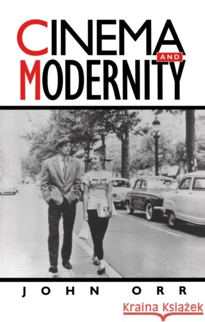 Cinema and Modernity John Orr 9780745611860 Polity Press