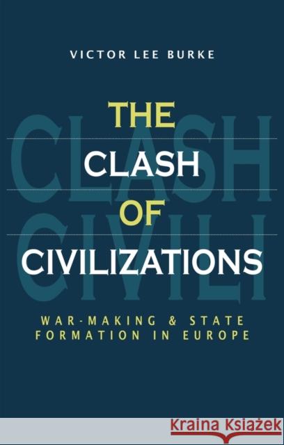 The Clash of Civilizations Burke, Victor Lee 9780745611983 Polity Press