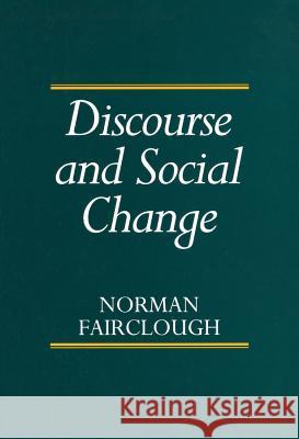 Discourse and Social Change Norman Fairclough 9780745612188 John Wiley and Sons Ltd