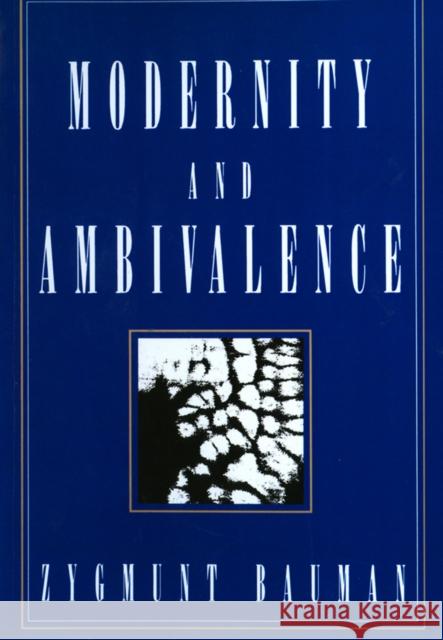 Modernity and Ambivalence Zygmunt Bauman 9780745612423 Polity Press