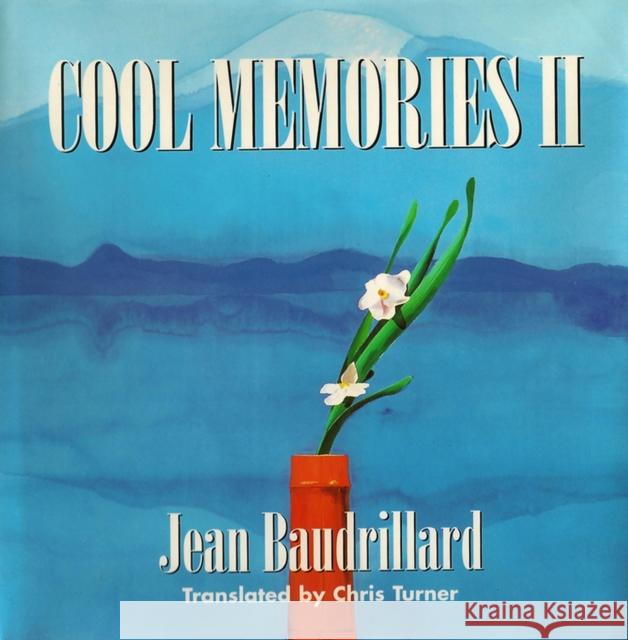 Cool Memories II: 1987 - 1990 Baudrillard, Jean 9780745612539 Polity Press