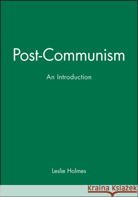 Post-Communism : An Introduction Leslie Holmes 9780745613116