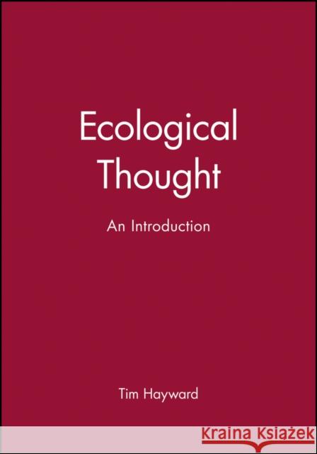 Ecological Thought: Fin-de-Siecle Anxiety and Identity Hayward, Tim 9780745613208 Polity Press