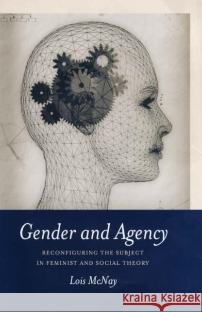 Gender and Agency McNay, Lois 9780745613482