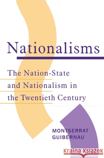 Nationalisms Guibernau, Montserrat 9780745614021 BLACKWELL PUBLISHERS