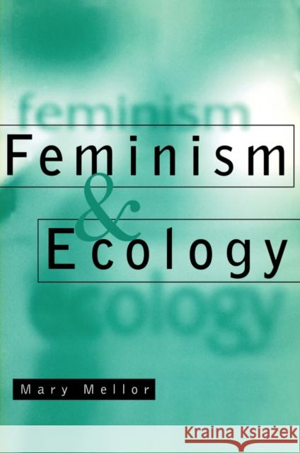 Feminism and Ecology Mary Mellor 9780745614182