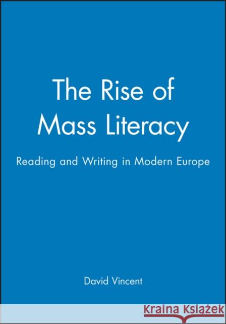 Rise of Mass Literacy: Post-Empiricism and the Reconstruction of Theory and Application Vincent, David 9780745614458 Polity Press