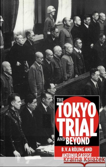The Tokyo Trial and Beyond: Reflections of a Peacemonger Cassese, Antonio 9780745614854