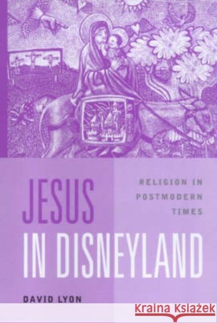 Jesus in Disneyland Lyon, David 9780745614885 Polity Press