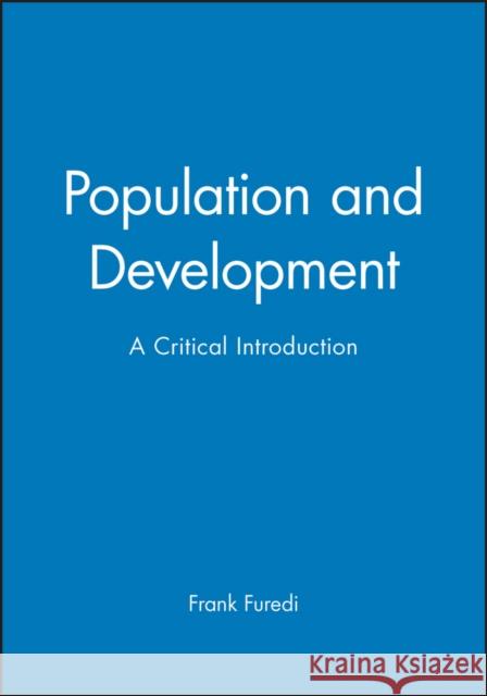 Population and Development : A Critical Introduction Frank Furedi 9780745615370 Polity Press
