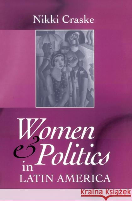 Women and Politics in Latin America Nikki Craske 9780745615462